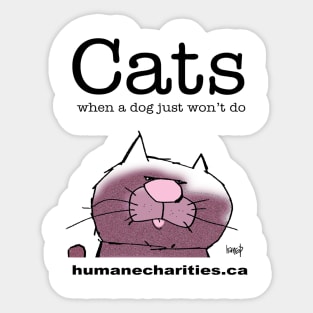 Cats! When a dog just won't do Sticker